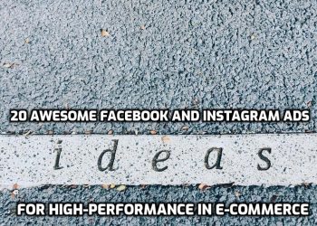 20 Awesome Facebook and Instagram Ads Ideas for high-performance in e-commerce