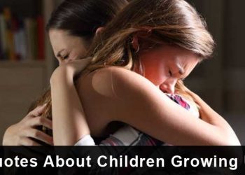 50+ Quotes About Children Growing Up