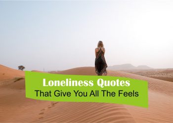 Loneliness Quotes That Give You All The Feels