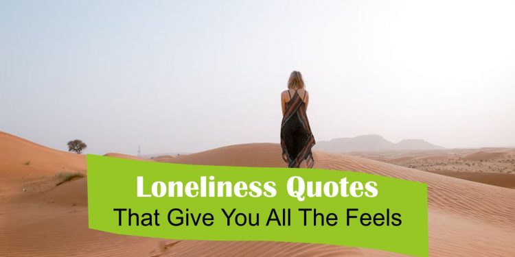 Loneliness Quotes That Give You All The Feels
