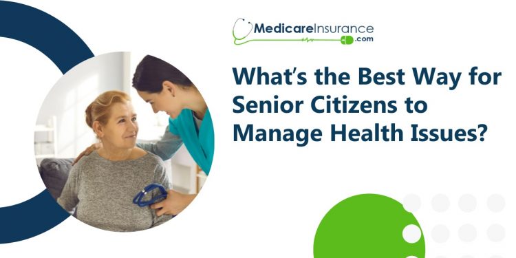 What’s the Best Way for Senior Citizens to Manage Health Issues