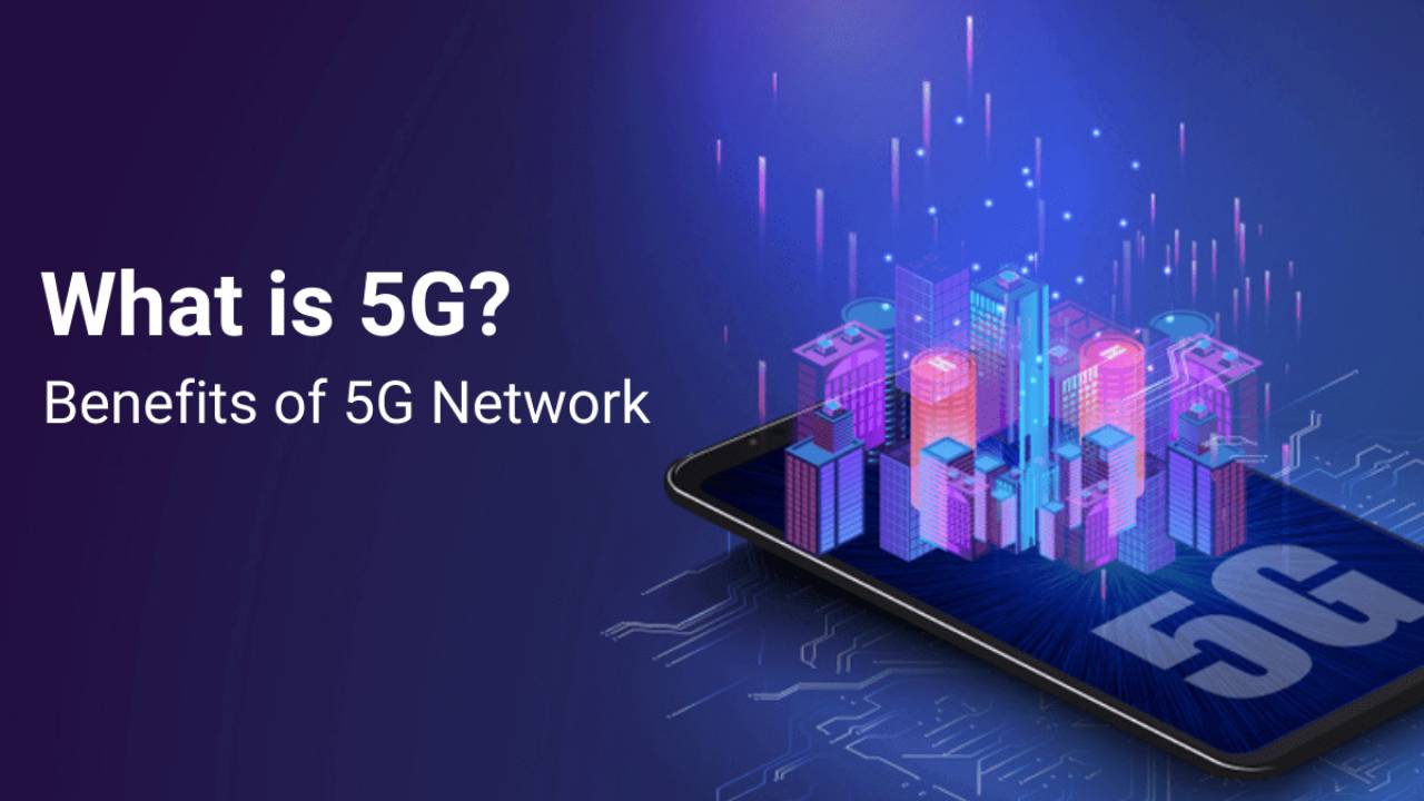 The Benefits of 5G