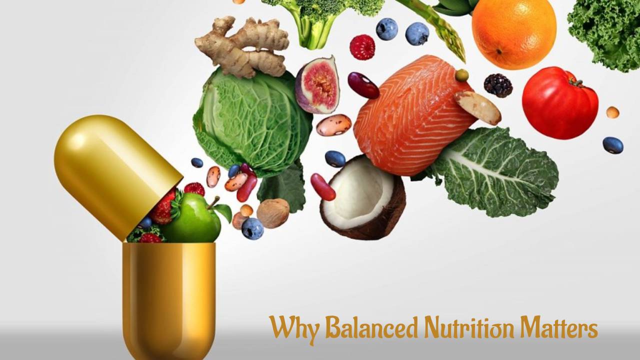 Why Balanced Nutrition Matters