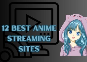 12 Best Anime Streaming Sites for Ultimate Otaku Experience