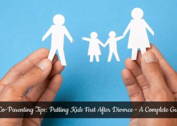 Co-Parenting Tips: Putting Kids First After Divorce - A Complete Guide