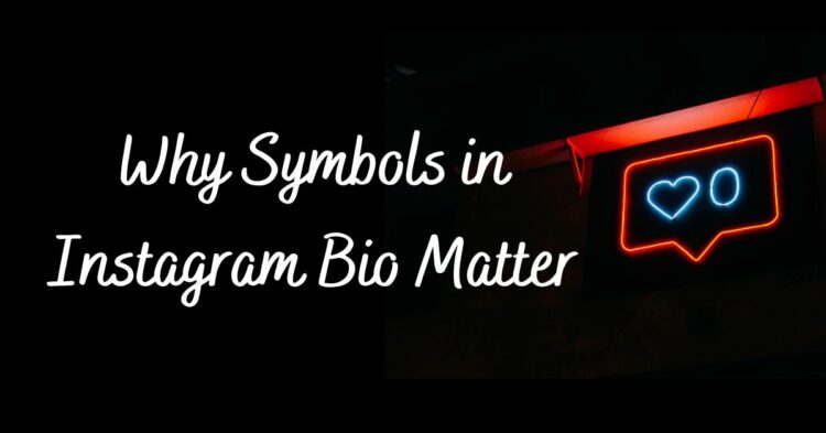 Why Symbols in Instagram Bio Matter
