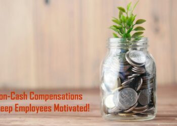 Non-Cash Compensations to Keep Employees Motivated!